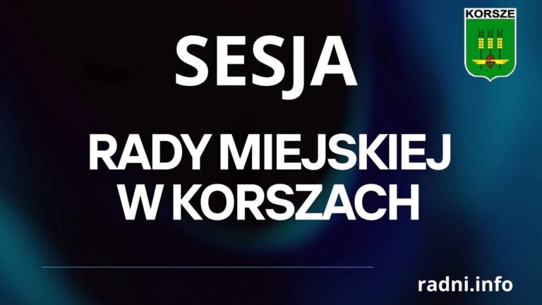 ZAWIADOMIENIE O SESJI RADY MIEJSKIEJ W KORSZACH