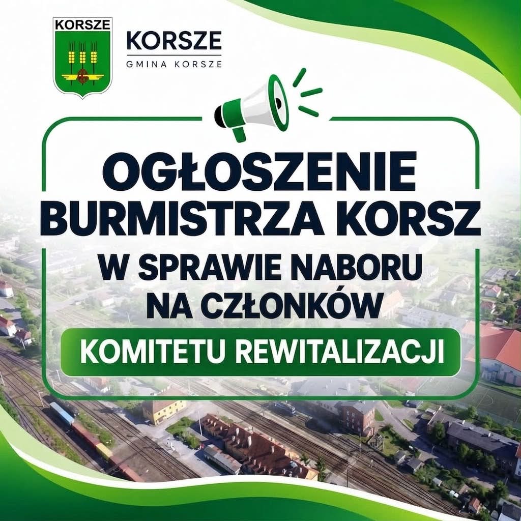 OGŁOSZENIE BURMISTRZA KORSZ W SPRAWIE NABORU NA CZŁONKÓW KOMITETU REWITALIZACJI